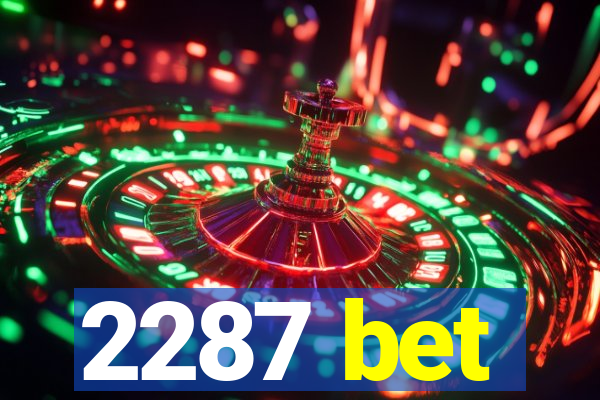 2287 bet